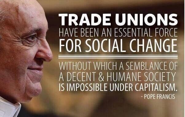Pope Francis: Capitalism Doesn't Understand Unions and the Social ...